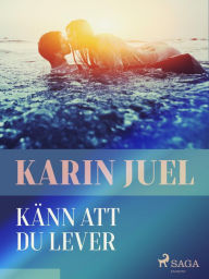 Title: Känn att du lever, Author: karin juel dam