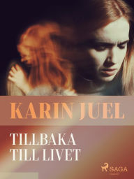 Title: Tillbaka till livet, Author: karin juel dam