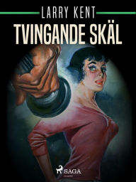 Title: Tvingande skäl, Author: Larry Kent