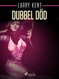 Title: Dubbel död, Author: Larry Kent