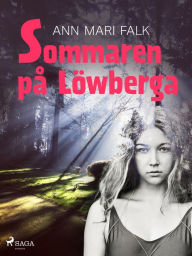 Title: Sommaren på Löwberga, Author: Ann Mari Falk