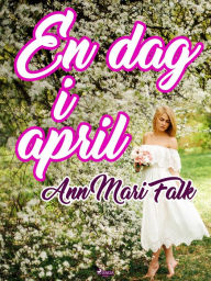 Title: En dag i april, Author: Ann Mari Falk