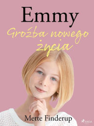 Title: Emmy 1 - Grozba nowego zycia, Author: Mette Finderup
