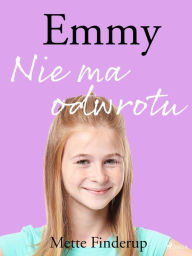 Title: Emmy 9 - Nie ma odwrotu, Author: Mette Finderup