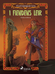 Title: Alvedronningens barn 5 - I fiendens leir, Author: Peter Gotthardt