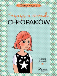 Title: Dotyk magii 3 - Kryzys z powodu chlopaków, Author: Sandra Schwartz