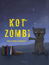 Title: Kot Zombi, Author: Sara Ejersbo Frederiksen