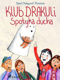 Title: Klub Drakuli spotyka ducha, Author: Sissel Dalsgaard Thomsen