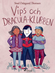 Title: Vips och Dracula-klubben, Author: Sissel Dalsgaard Thomsen