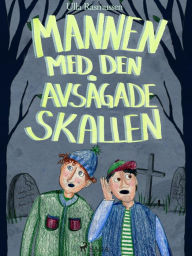 Title: Mannen med den avsågade skallen, Author: Ulla Rasmussen
