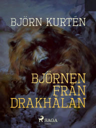 Title: Björnen från Drakhålan, Author: Björn Kurtén