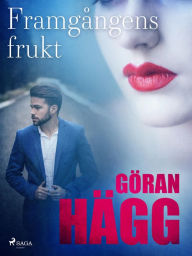 Title: Framgångens frukt, Author: Göran Hägg