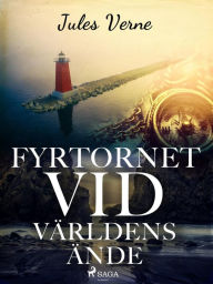 Title: Fyrtornet vid världens ände, Author: Jules Verne