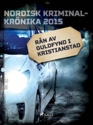 Title: Rån av Guldfynd i Kristianstad, Author: Diverse