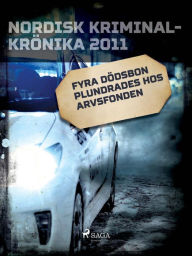 Title: Fyra dödsbon plundrades hos arvsfonden, Author: Diverse