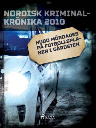 Title: Hugo mördades på fotbollsplanen i Gårdsten, Author: Diverse