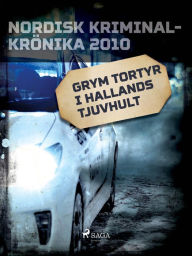 Title: Grym tortyr i Hallands tjuvhult, Author: Diverse