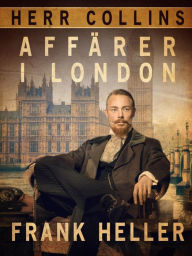 Title: Herr Collins affärer i London, Author: Frank Heller