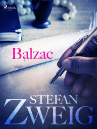 Title: Balzac, Author: Stefan Zweig