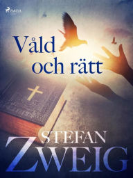 Title: Våld och rätt, Author: Stefan Zweig