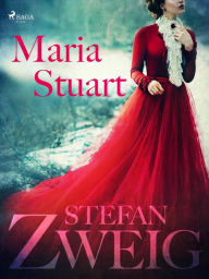 Title: Maria Stuart, Author: Stefan Zweig