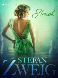 Title: Amok, Author: Stefan Zweig