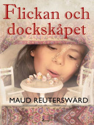 Title: Flickan och dockskåpet, Author: Maud Reuterswärd