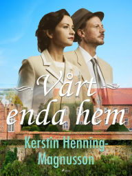 Title: Vårt enda hem, Author: Kerstin Henning-Magnusson
