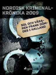 Title: Sol och Våraren Frank dömdes i Halland, Author: Diverse