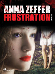 Title: Frustration, Author: Anna Zeffer