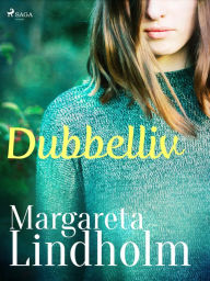 Title: Dubbelliv, Author: Margareta Lindholm