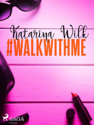Title: #walkwithme, Author: Katarina Wilk