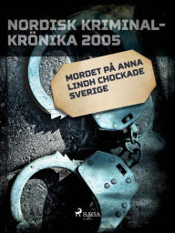 Title: Mordet på Anna Lindh chockade Sverige, Author: Diverse