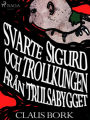 Svarte Sigurd och Trollkungen från Trulsabygget