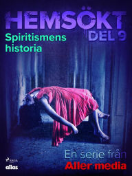 Title: Spiritismens historia, Author: Allas Hemsökt