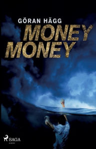 Title: Money money, Author: Göran Hägg