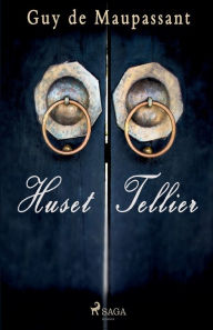 Title: Huset Tellier, Author: Guy de Maupassant
