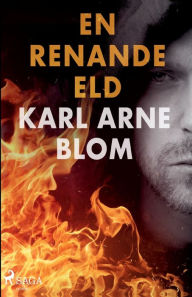 Title: En renande eld, Author: Karl Arne Blom
