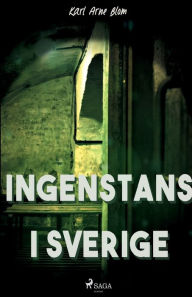 Title: Ingenstans i Sverige, Author: Karl Arne Blom