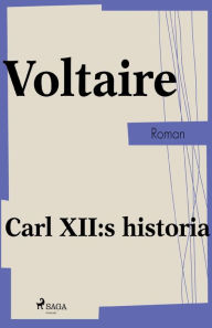 Title: Carl XII: s historia, Author: Voltaire
