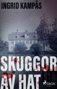 Title: Skuggor av hat, Author: Ingrid Kampås