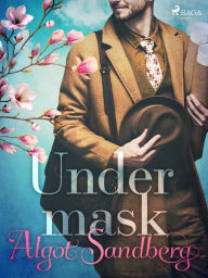 Title: Under mask, Author: Algot Sandberg