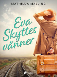 Title: Eva Skyttes vänner, Author: Mathilda Malling
