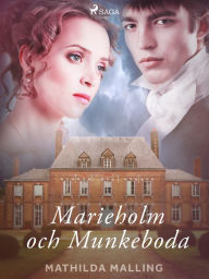 Title: Marieholm och Munkeboda, Author: Mathilda Malling