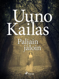 Title: Paljain jaloin, Author: Uuno Kailas