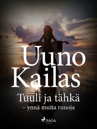 Title: Tuuli ja tähkä - ynnä muita runoja, Author: Uuno Kailas