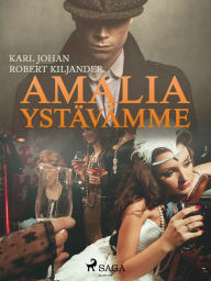 Title: Amalia ystävämme, Author: Karl Johan Robert Kiljander