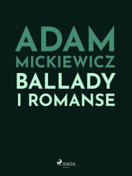 Title: Ballady i romanse, Author: Adam Mickiewicz