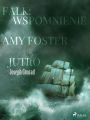 Falk: wspomnienie, Amy Foster, Jutro