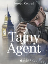 Title: Tajny Agent, Author: Joseph Conrad